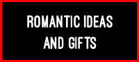 Romantic Ideas & Gifts